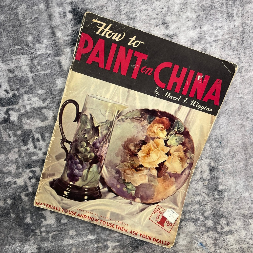 How to Paint on China Hazel F Wiggins Walter‎ Foster Art Instruction Book